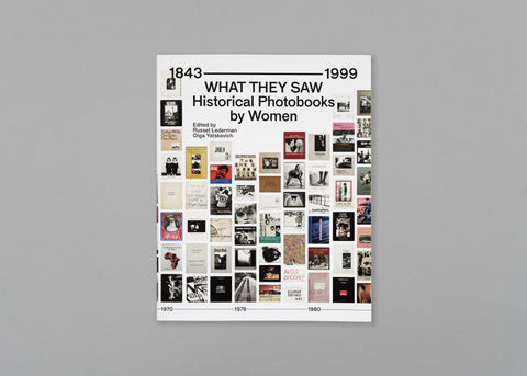 What They Saw: Historical Photobooks by Women, 1843-1999