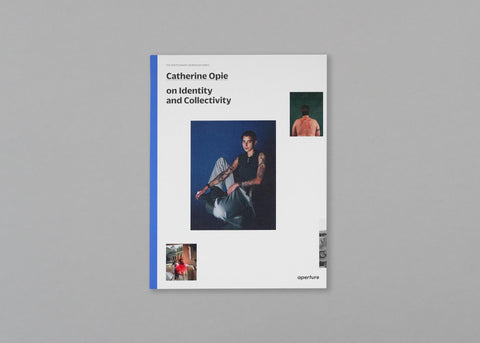 Catherine Opie on Identity and Collectivity