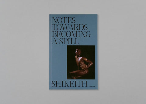 Notes Toward Becoming A Spill