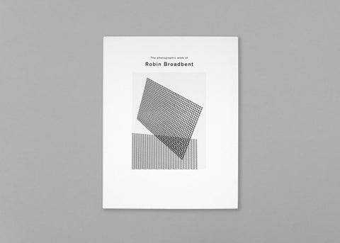 The Photographic Work of Robin Broadbent