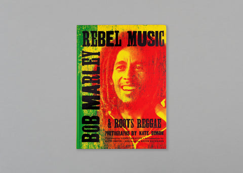 Rebel Music: Bob Marley & Roots Reggae