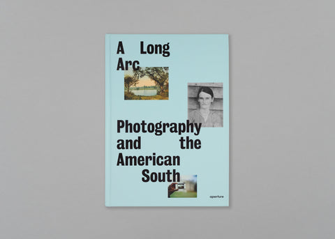 A Long Arc: Photography and the American South