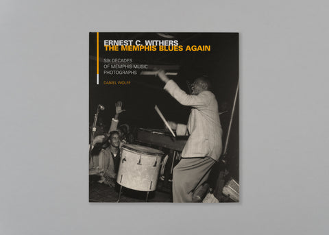 The Memphis Blues Again: Six Decades of Memphis Music Photographs